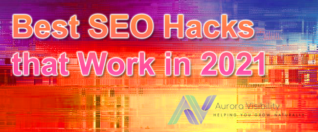 Best SEO Hacks that Work in 2021